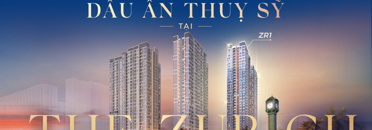 Thăng hạng giá trị THụy Sỹ tại The Zurich Vinhomes Ocean Park - 01